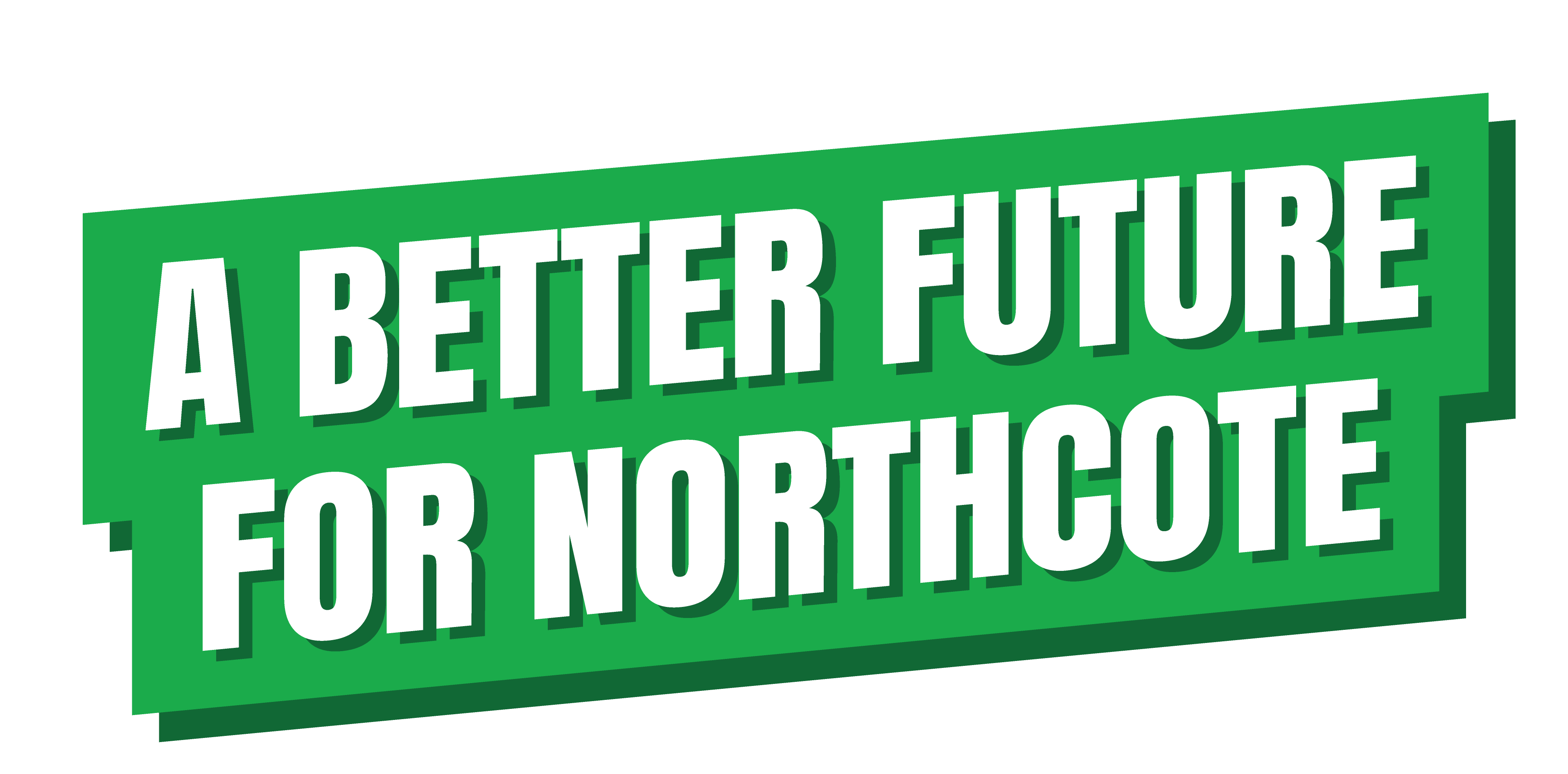A Better Future for Northcote