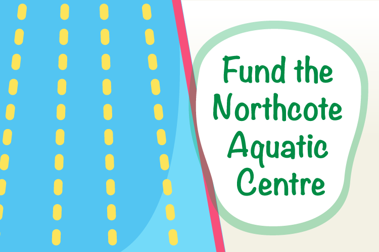 Fund the Northcote Acquatic Centre